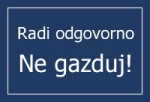 TV SERIJAL „RADI ODGOVORNO – NE GAZDUJ!“ TV SERIJAL „RADI ODGOVORNO – NE GAZDUJ!“